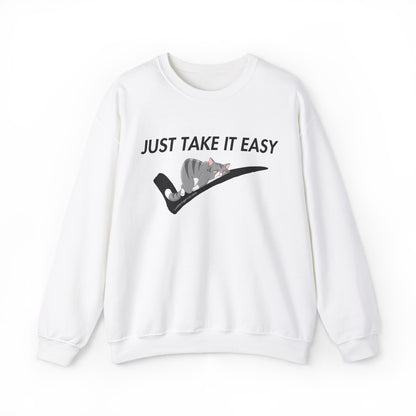 Funny Crewneck Sweatshirt- Just Take It Easy