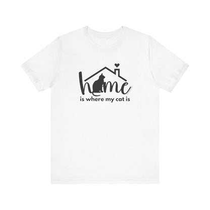 Cat Owners T-shirt- Home is where my cat is