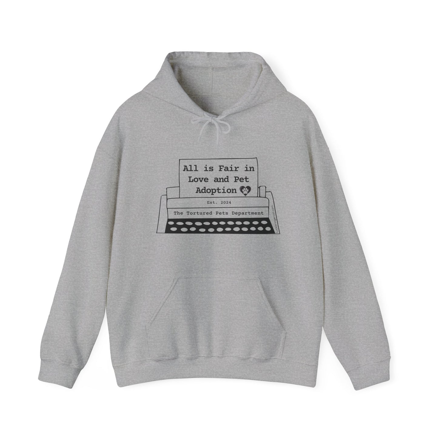 Hooded Sweatshirt - All is Fair in Love and Pet Adoption