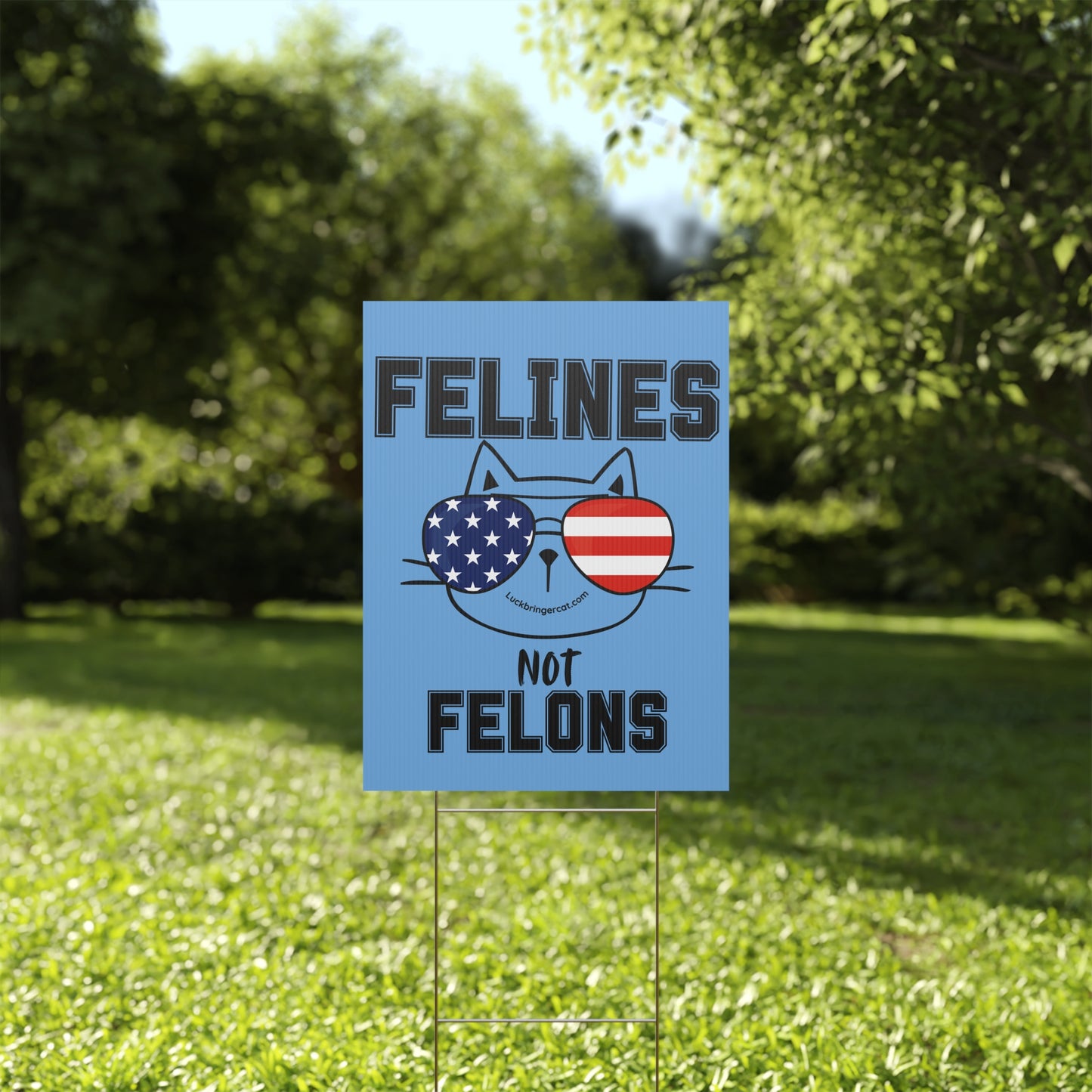 Feline Not Felons Plastic Yard Sign