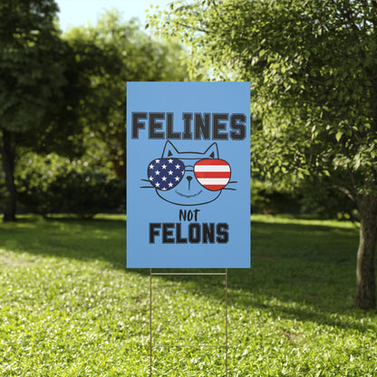 Feline Not Felons Plastic Yard Sign