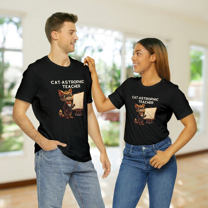 Teachers' Funny Shirt - Unisex Cotton T-Shirt for Cat Lover Teachers - Catastrophic Teacher