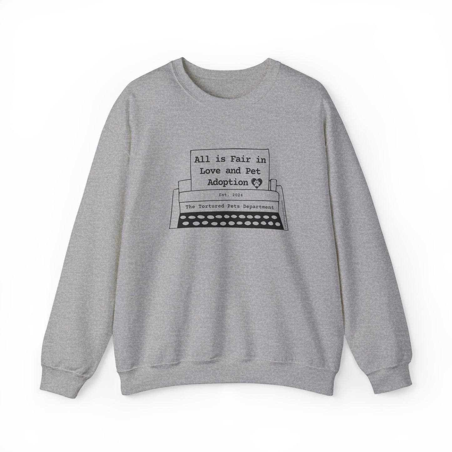 Crewneck Sweatshirt- All is Fair in Love and Pet Adoption