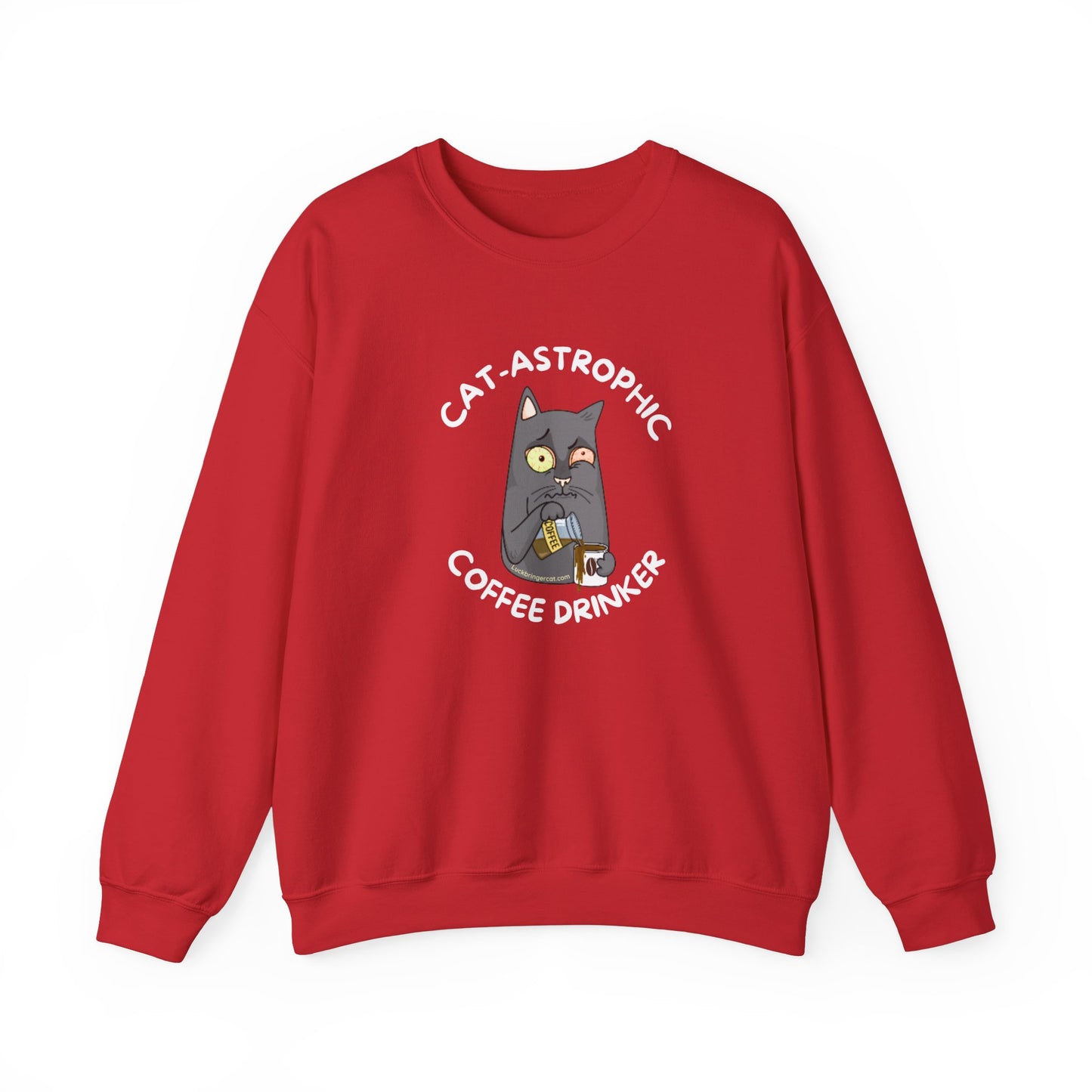 Funny Cat Coffee Lover Sweatshirt- Catastrophic Coffee Drinker Graphic Shirt