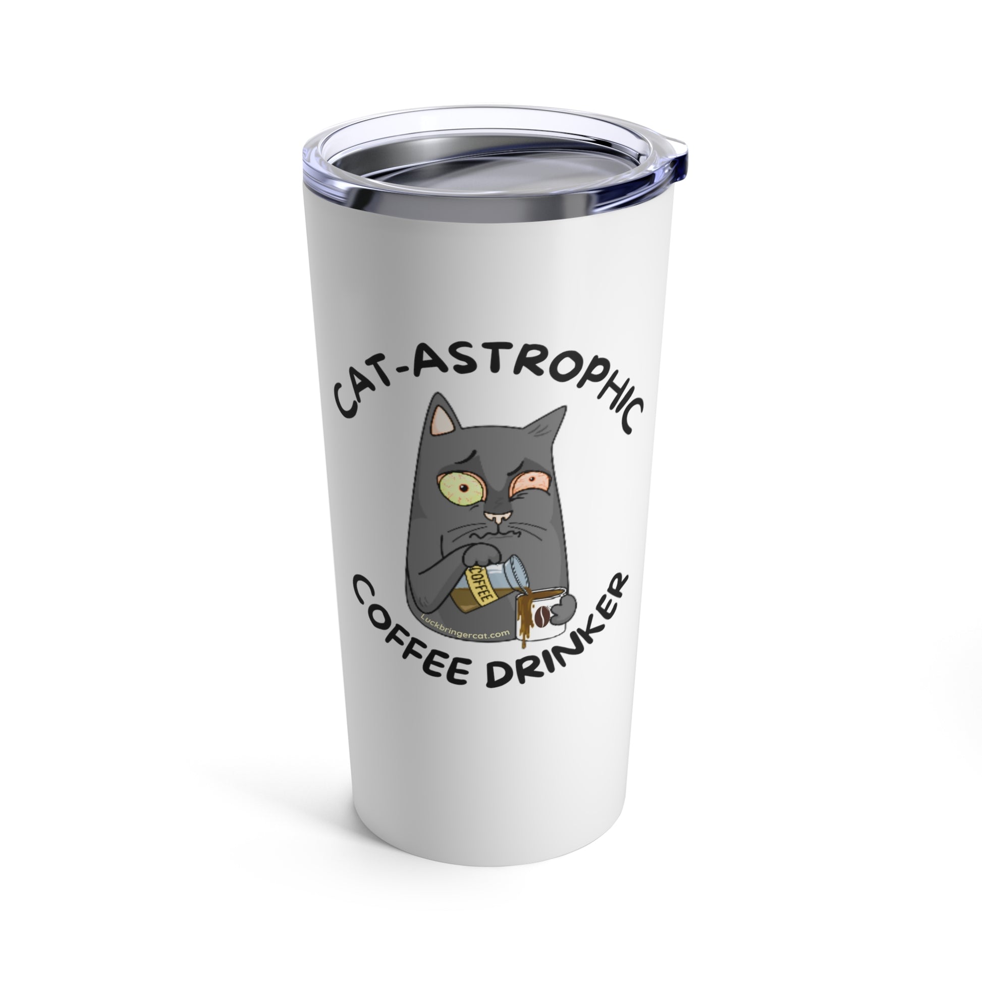 Funny Cat Coffee Lovers Tumbler- Catastrophic Coffee Drinker Insulated Travel Cup-White- great gift for coffee lover cat moms and cat dads