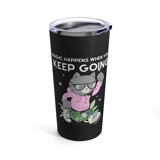 Inspirational Insulated Travel Cup - Black Tumbler - Magic Happens When you Keep Going