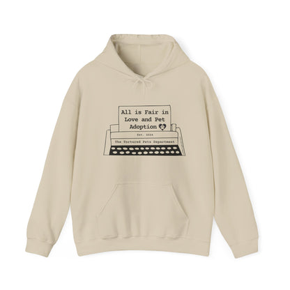 Hooded Sweatshirt - All is Fair in Love and Pet Adoption