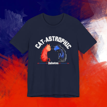 Funny T-Shirt For US Election - Catastrophic Debates