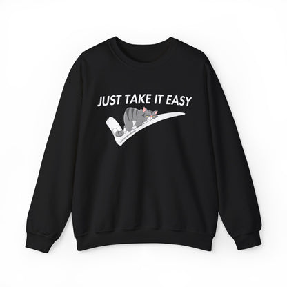 Funny Crewneck Sweatshirt- Just Take It Easy