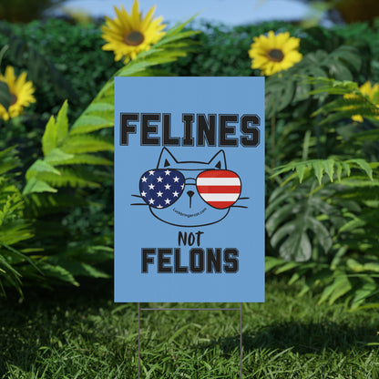 Feline Not Felons Plastic Yard Sign