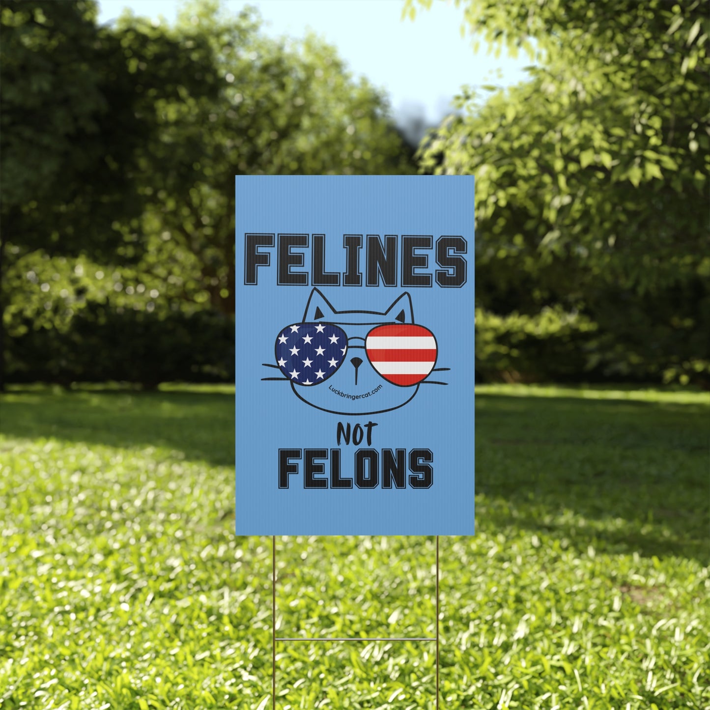 Feline Not Felons Plastic Yard Sign