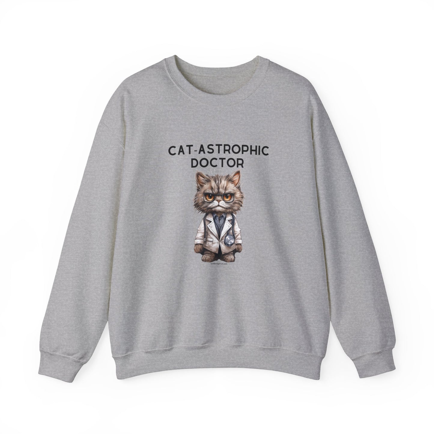 Sweatshirt for Cat Lover Doctors-  Funny Catastrophic Doctor Unisex Sweater