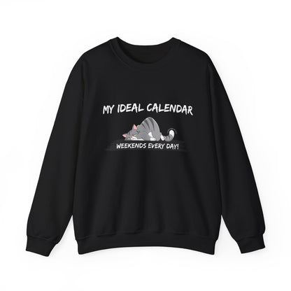 Funny Cat Lovers Sweatshirt- Ideal Calendar- Weekends Every Day