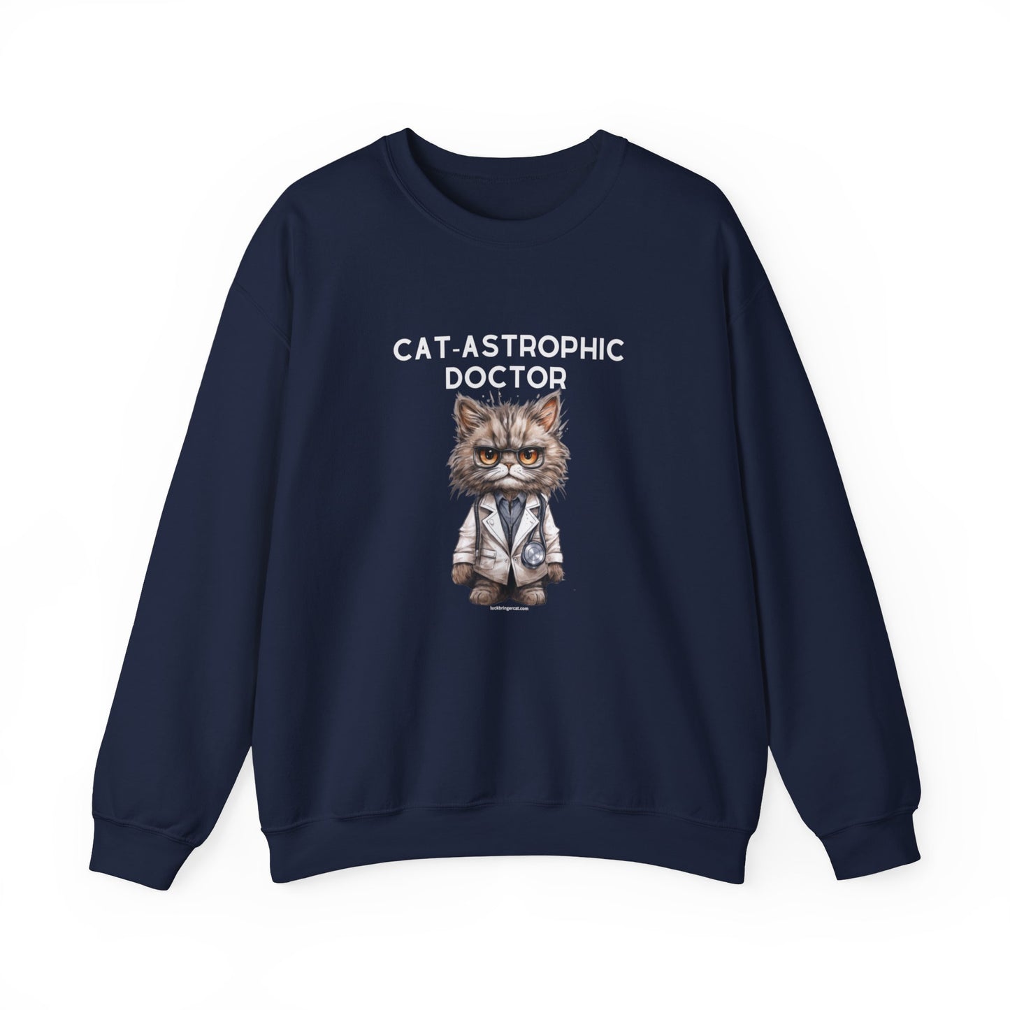 Sweatshirt for Cat Lover Doctors-  Funny Catastrophic Doctor Unisex Sweater