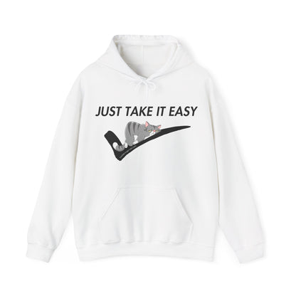 Funny Hooded Sweatshirt - Just Take It Easy