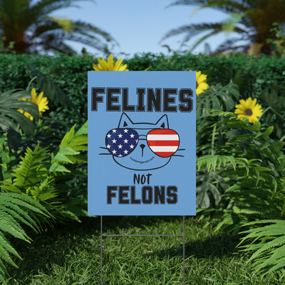 Feline Not Felons Plastic Yard Sign