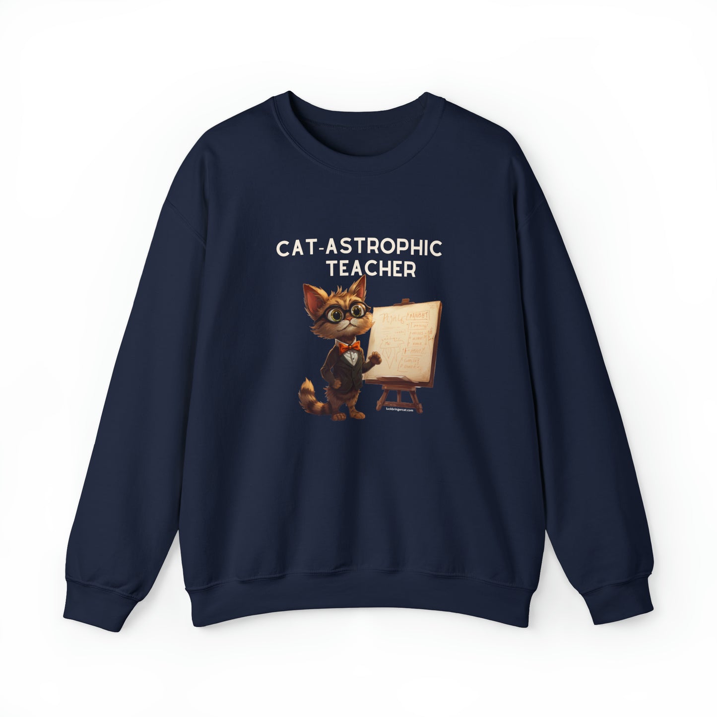 Teachers' Funny Sweatshirt - Unisex Sweater for Cat Lover Teachers - Catastrophic Teacher