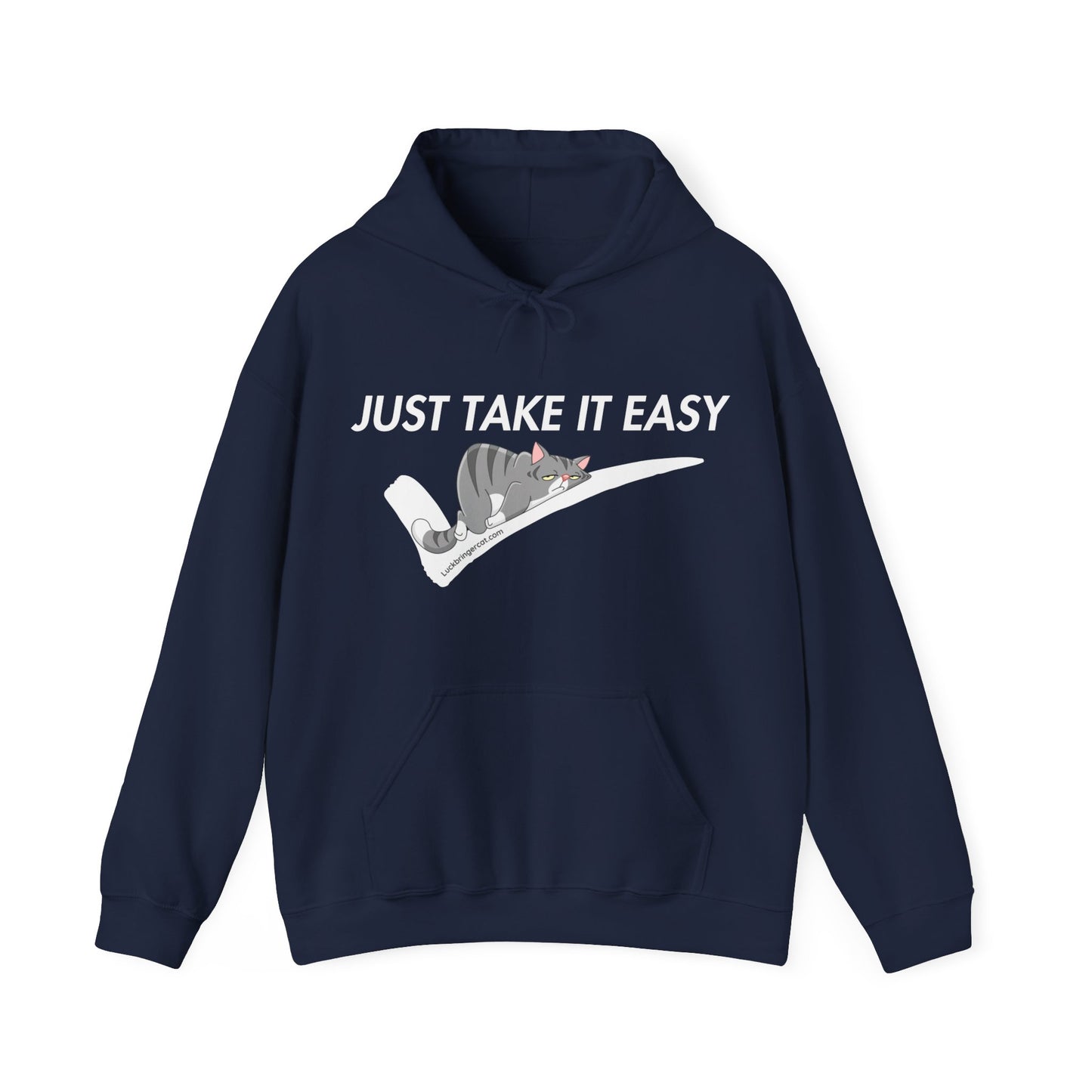 Funny Hooded Sweatshirt - Just Take It Easy