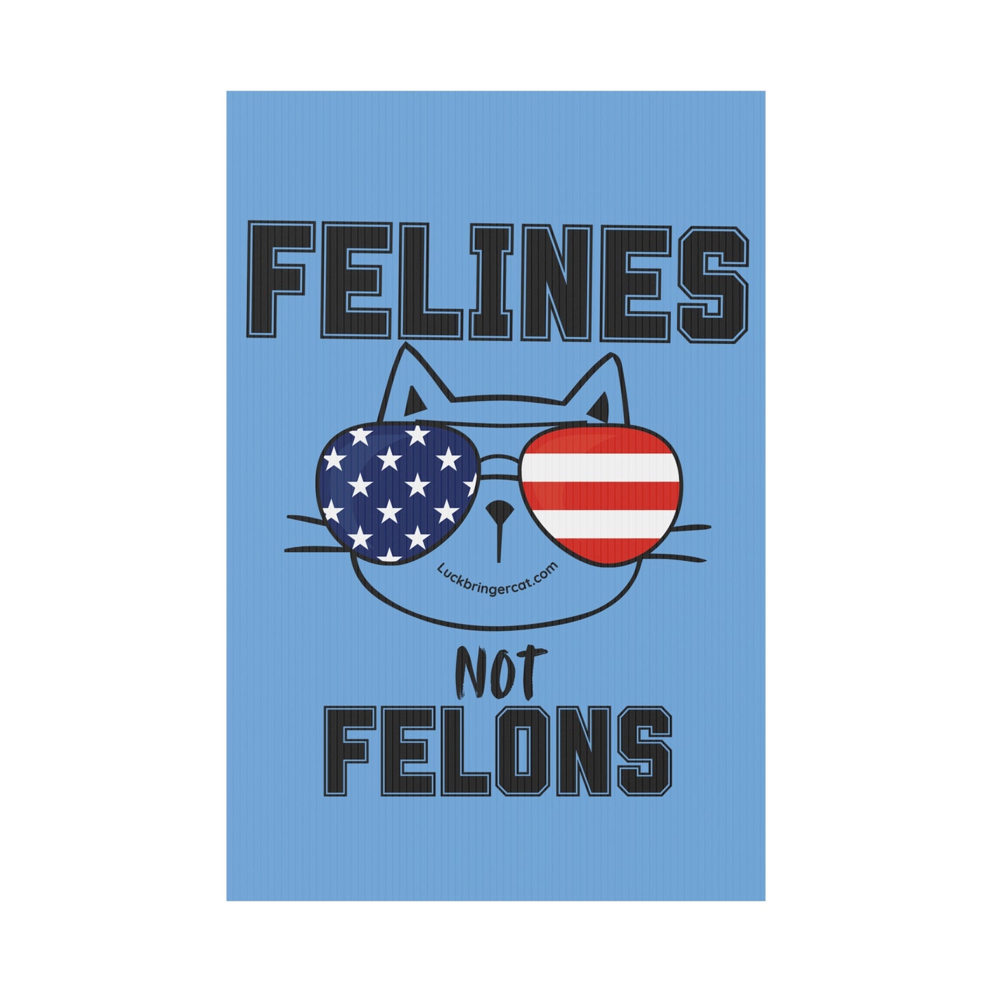 Feline Not Felons Plastic Yard Sign