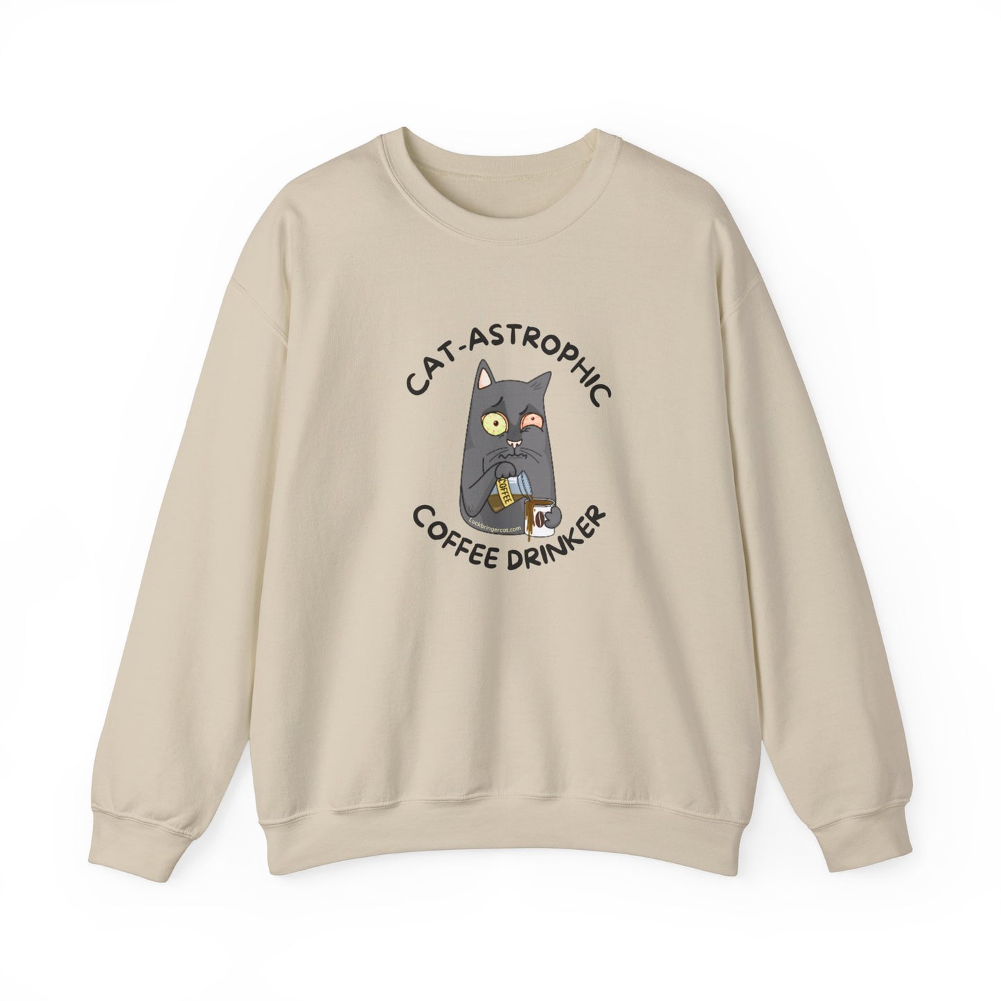 Funny Cat Coffee Lover Sweatshirt- Catastrophic Coffee Drinker Graphic Shirt