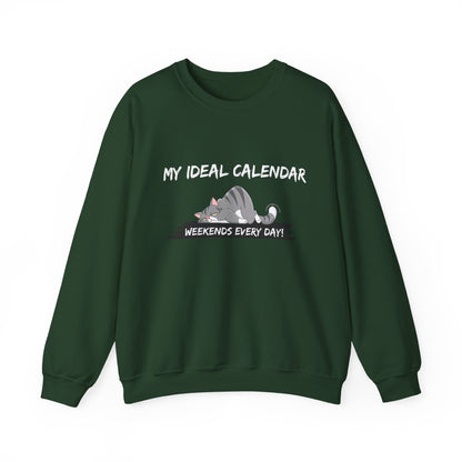 Funny Cat Lovers Sweatshirt- Ideal Calendar- Weekends Every Day