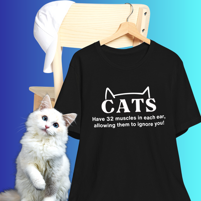 With its playful design and witty slogan, this unisex tshirt is perfect for cat enthusiasts who appreciate the art of selective listening. Treat yourself today or bring joy to a fellow cat mom or dad with a thoughtful gift! 🎁😺 Cats have 32 muscles in each ear, allowing them to ignore you! - Funny cat lover shirt