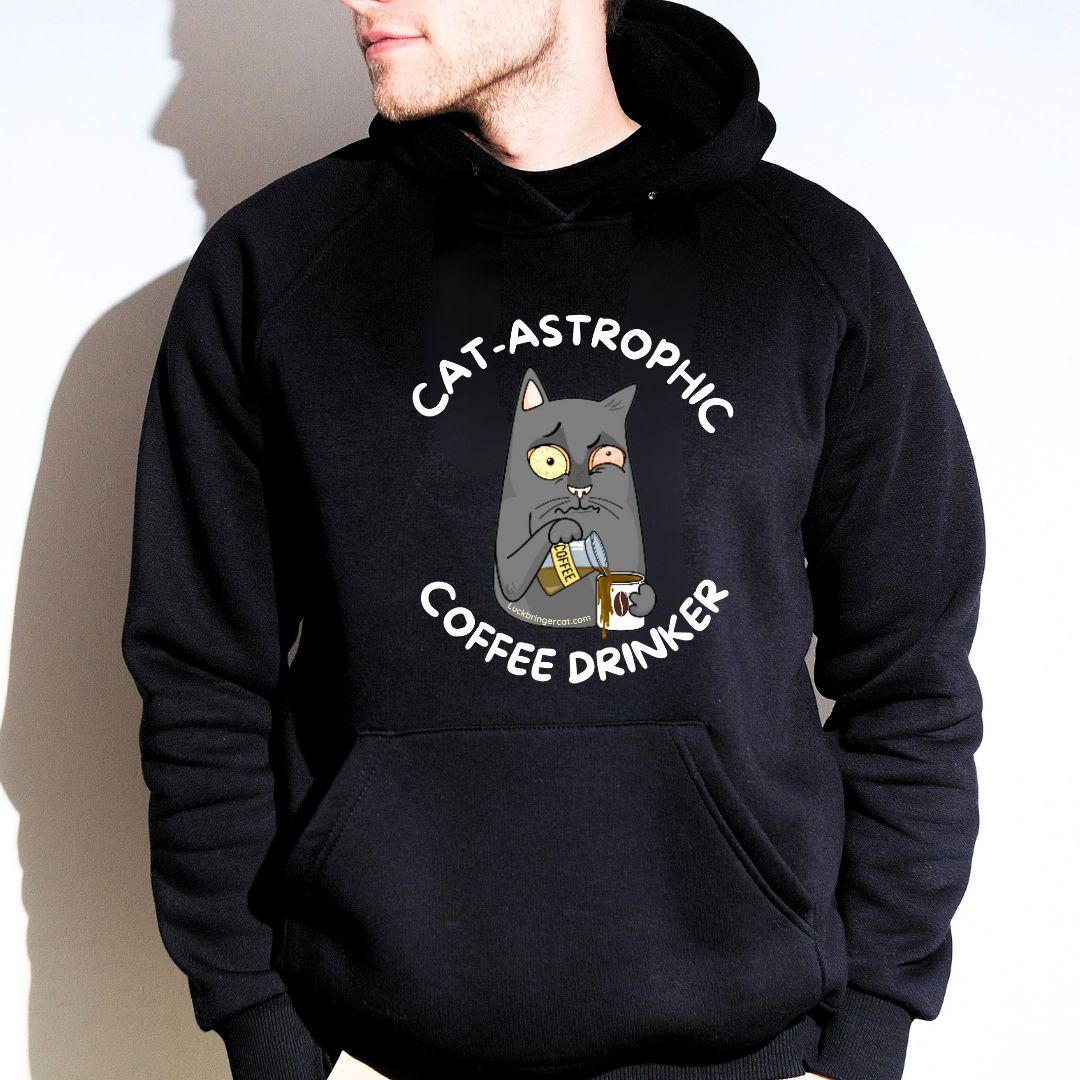 Funny Cat Coffee Lovers Hooded Sweatshirt-Catastrophic Coffee Drinker Graphic Hoodie - funny gift for cat moms and cat dads 