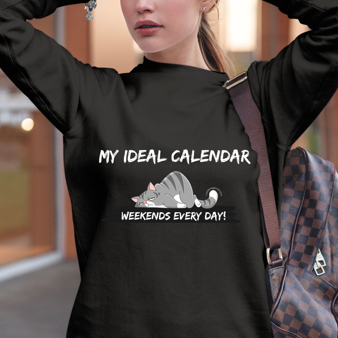 Funny Cat Lovers Sweatshirt- Ideal Calendar, Weekends Every Day- This sweater is not only perfect for cat lovers but also for everyone who craves the freedom to live life on their own terms. Get yours now and be ready to turn heads with a smile! great gift for students and cat lovers