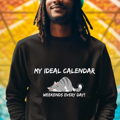 Funny Cat Lovers Sweatshirt- Ideal Calendar, Weekends Every Day- This sweater is not only perfect for cat lovers but also for everyone who craves the freedom to live life on their own terms. Get yours now and be ready to turn heads with a smile!  great gift for students and cat lovers 