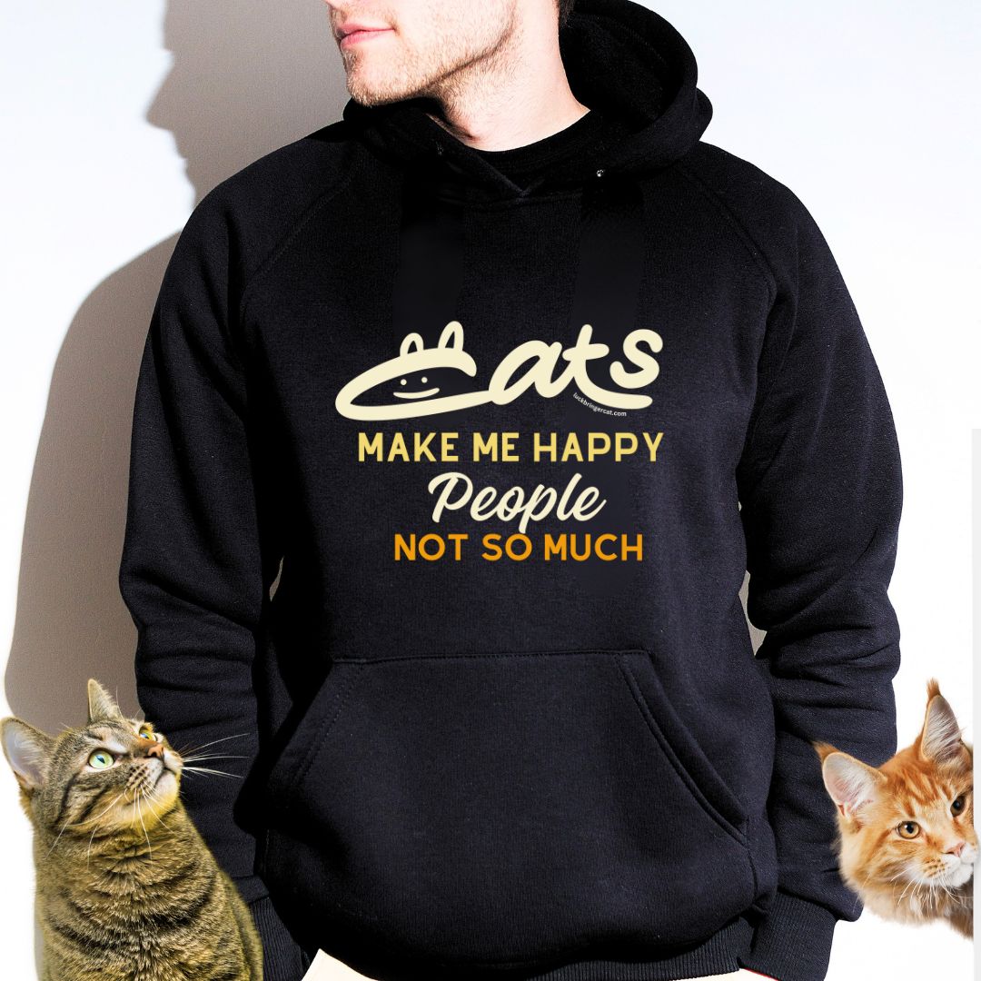 Funny Cat Lovers Hooded Sweatshirt - Cats Make Me Happy People Not So Much