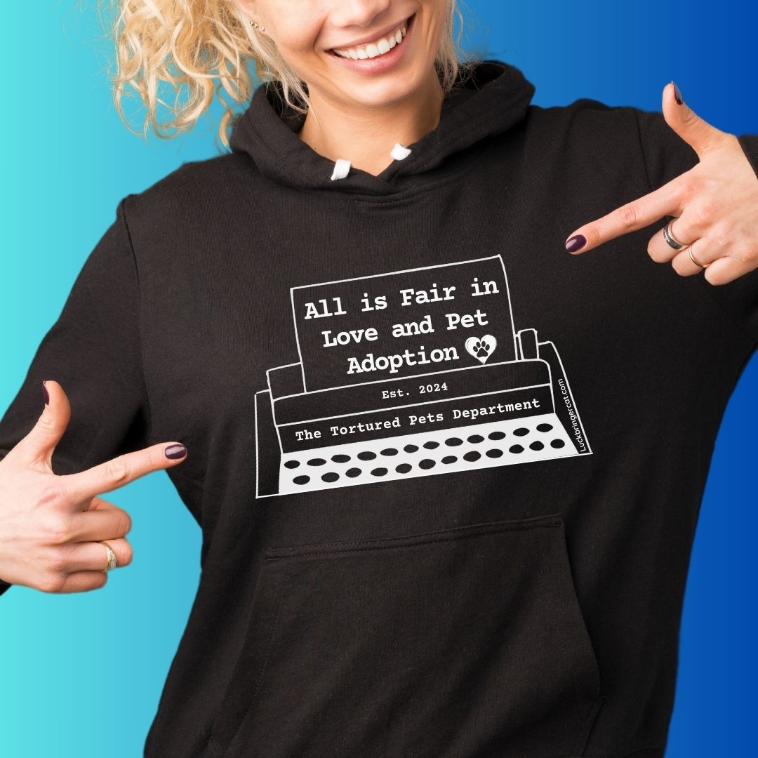 Hoodie-All is Fair in Love and Pet Adoption-The Tortured Pets Department-This premium quality unisex shirt is the perfect gift for Swifties who also adore pets, whether they love cats, dogs, birds, or more! Great gift for Taylor Swift Fans . #taylorfans #TSfans 