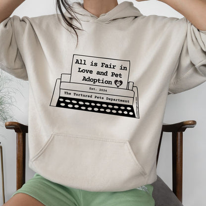 Hoodie-All is Fair in Love and Pet Adoption-The Tortured Pets Department-This premium quality unisex shirt is the perfect gift for Swifties who also adore pets, whether they love cats, dogs, birds, or more! Great gift for Taylor Swift Fans . #taylorfans #TSfans 