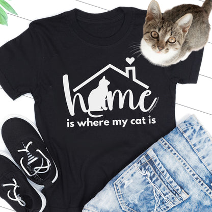 Cat Owners T-shirt- Home is where my cat is