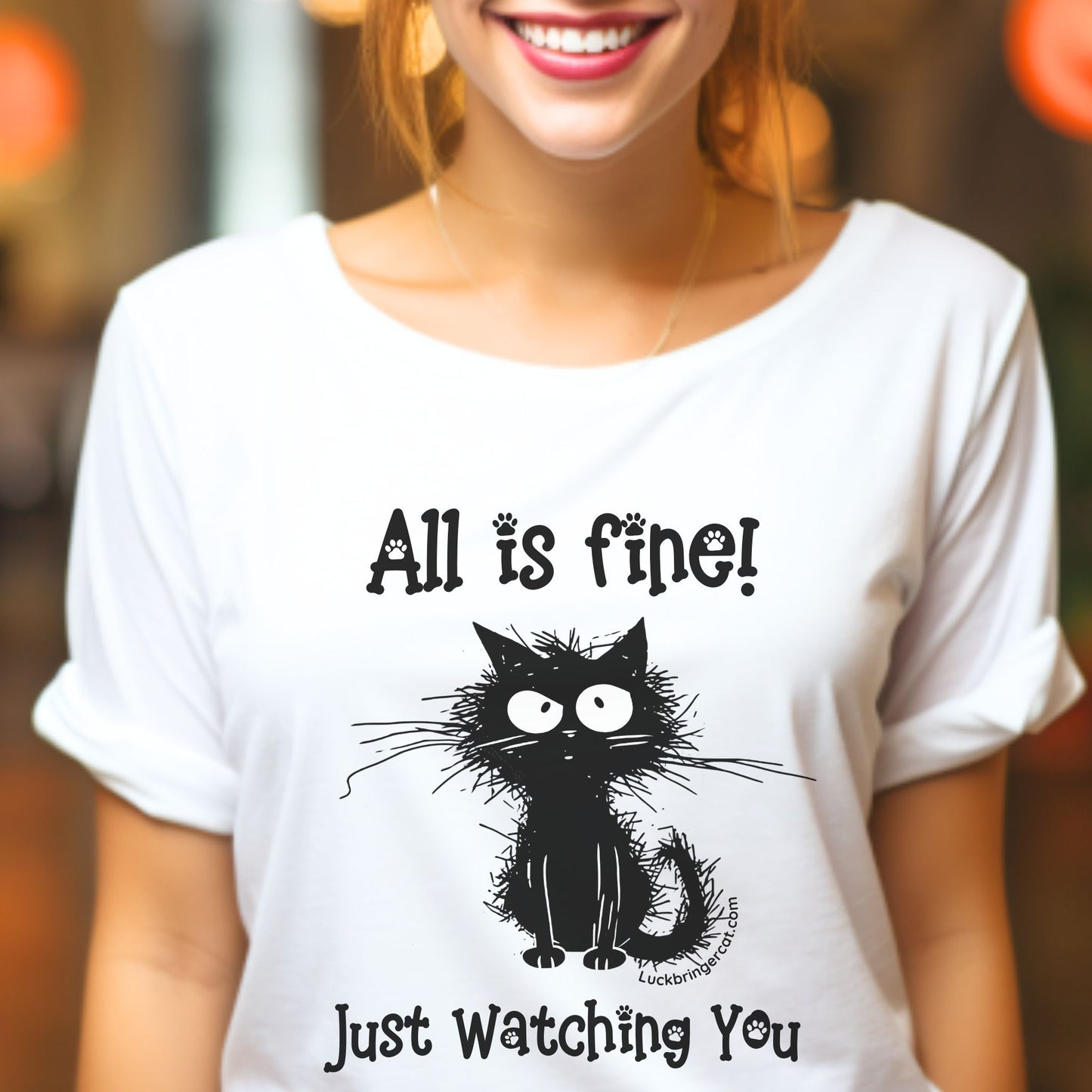 Funny tshirt for cat lovers-ideal gift for cat moms, cat dads and cat lovers-all is fine just watching you shirt