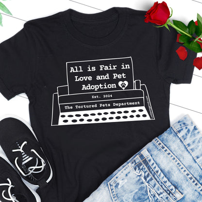 Tshirt-All is Fair in Love and Pet Adoption-The Tortured Pets Department-This premium quality unisex shirt is the perfect gift for Swifties who also adore pets, whether they love cats, dogs, birds, or more! Great gift for Taylor Swift Fans. #taylorfans #TSfans