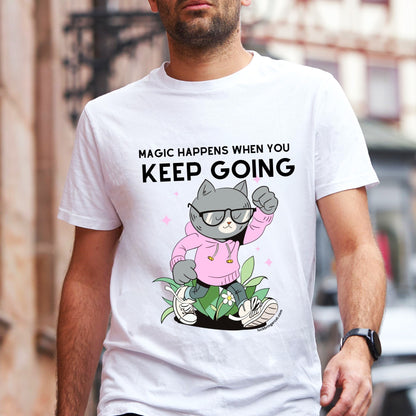 Inspirational Motivational Cat Lovers T-Shirt- Magic Happens When you Keep Going