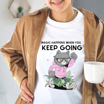 Inspirational Motivational Cat Lovers T-Shirt- Magic Happens When you Keep Going- unisex tee- for men and women