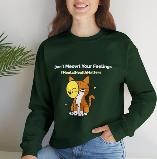 Mental Health Awareness Crewneck  Sweatshirt for Cat Lovers- Don't Meowt Your Feelings, Talk About Them